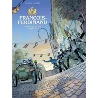 François Ferdinand - histoire complète: La mort vous attend à Sarajevo - CHANDRE+LE NAOUR