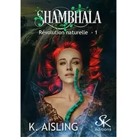 Révolution naturelle 1 - K. Aisling