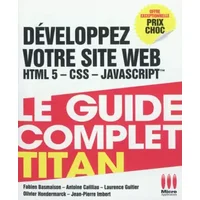 DEVELOPPEZ VOTRE SITE WEB (HTML5,CSS3,JAVAS - Collectif