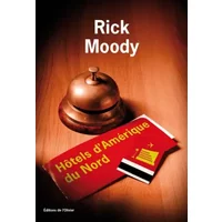 Hôtels d'Amérique du Nord - Rick Moody
