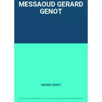 MESSAOUD GERARD GENOT - GERARD GENOT