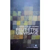 Peut-être un visage - Virgile élias gehrig
