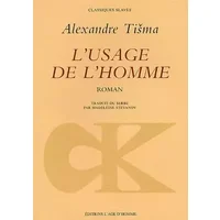 L'Usage de l'homme - Alexandre Tisma