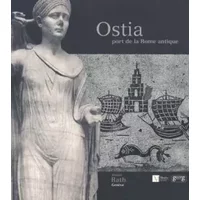Ostie : port de Rome 3000 ans - J. Chamay, M. Junod
