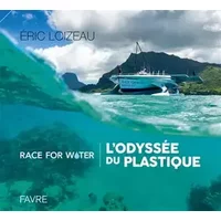 Race for water / L'odyssée du plastique - Éric Loizeau, Peter Charaf, Marco Simeoni