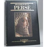 Le Monde de la Perse (Le Monde...) - Henri Stierlin