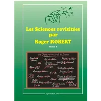 Les Sciences revisitées - Roger Robert