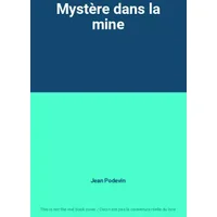 Mystère dans la mine - Jean Podevin