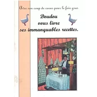 Avec son coup de coeur pour le foie gras, Doudou vous livre ses immanquables recettes.
