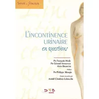 L'incontinence urinaire en questions - François Haab, Alain Bourcier
