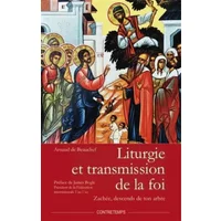 Liturgie et transmission de la foi : Zachée, descends de ton arbre - Arnaud de Beauchef