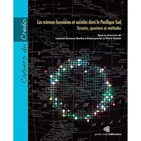 Les sciences humaines et sociales dans le Pacifique Sud: Terrains, questions et méthodes - Laurent Dousset, Barbara Glowczewski, Marie Salaun