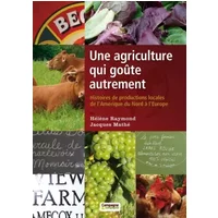 UNE AGRICULTURE QUI GOUTE AUTREMENT - Jacques Mathé, Hélène Raymond