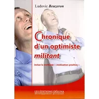 Chronique d'un optimiste militant. - Beuzeron Ludovic