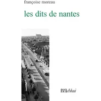 Les dits de Nantes - Françoise Moreau