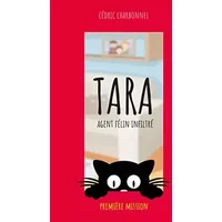 Tara, Agent Félin Infiltré : Première Mission - Cédric Charbonnel