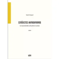 Cinéastes autochtones: La souveraineté culturelle en action - Sophie Gergaud