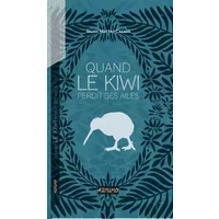 Quand le Kiwi perdit ses ailes - Izumi Mattei-Cazalis