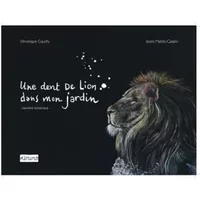 Une dent de lion dans mon jardin - Izumi Mattei-Cazalis, Véronique Cauchy