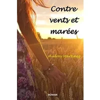 Contre vents et marées - Audrey Martinez
