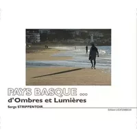 Pays basque... D'ombres et lumières: Format enrichi - Serge Strippentoir