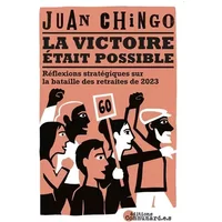 La victoire était possible: Réflexions stratégiques sur la bataille des retraites de 2023 - Juan Chingo