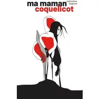 Ma maman coquelicot - Valentine Dupont