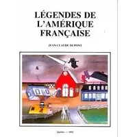 Legendes de L'Amerique Francaise.