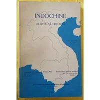 Indochine : Alerte à l'histoire, ni opprobre, ni oubli - Académie des sciences d'outre-mer, Association nationale des anciens d'Indochine, Institut de l'Asie du Sud-Est