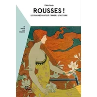 Rousses ! : Les flamboyantes à travers l'Histoire - Edith Pauly
