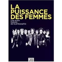 La puissance des femmes: Une autre histoire de la philosophie - collectif