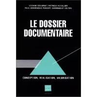 LE DOSSIER DOCUMENTAIRE. Conception, réalisation, valorisation - Viviane Couzinet
