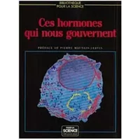 Ces hormones qui nous gouvernent - Pour la science