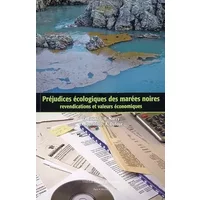Préjudices écologiques des marées noires : Revendications et valeurs économiques