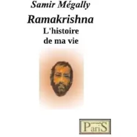 Ramakrishna, l´histoire de ma vie - SAMIR MEGALLY