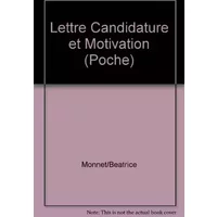 Lettre Candidature et Motivation (Poche) - Beatrice Monnet