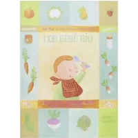 Mon bébé bio : l'alimentation naturelle de la maman et du bébé - Ralf Moll