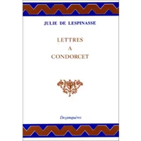 Lettres à Condorcet - Julie de Lespinasse, Jean-Noël Pascal