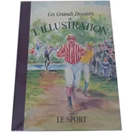 Les Grands Dossiers de l'Illustration: Le Sport - Collectif