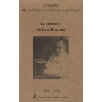 Cahiers de philosophie politique et juridique, tome 23 : La pensée de Léo Strauss - Collectif