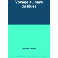Voyage au pays du blues - Demetre, Chauvard