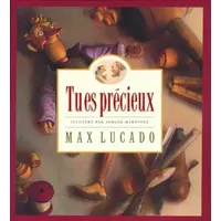 Tu es précieux - Max Lucado, Sergio Martinez, Ginette Thomas
