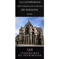 La Cathedrale Saint-Gervais-Saint-Protais de Soissons: Aisne - D Sandron, M Caille