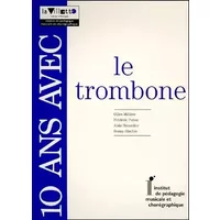 10 ans avec le trombone - Gilles Millière, Frédéric Potier, Alain Recordier, Benny Sluchin