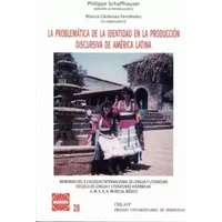 La problemática de la identidad en la producción discursiva de américa latina - Philippe Schaffhauser