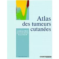 Atlas des tumeurs cutanées - Jean-Bernard Dubois, Jean-Jacques Guilhou, Bernard Guillot