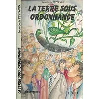 La Terre sous ordonnance (Collection Passeport) - Jean-Louis Peytavin