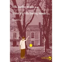 Villa Esseling Monde (théâtre) suivi de Visites à la Villa Esseling Monde (contes) - Philippe Dorin