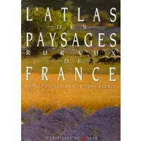 L'atlas des paysages ruraux de France - Collectif