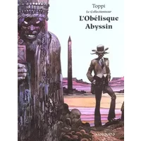 Le Collectionneur Tome 3 : L'Obélisque Abyssin - Sergio Toppi
